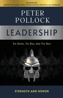 Vedenie: Dobré, zlé a škaredé - Leadership: The Good, The Bad, And The Ugly