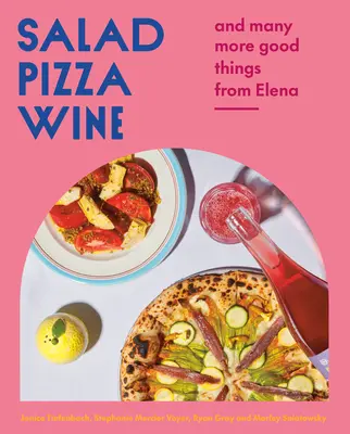 Salátová pizza Víno: A mnoho ďalších dobrých vecí od Eleny - Salad Pizza Wine: And Many More Good Things from Elena