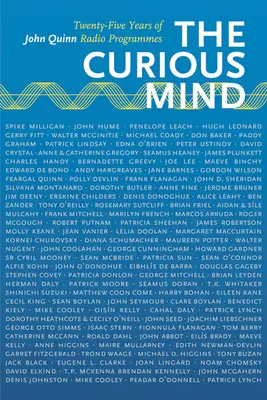 Zvedavá myseľ: Rozhlasové relácie Johna Quinna: dvadsaťpäť rokov - The Curious Mind: Twenty-Five Years of John Quinn Radio Programmes