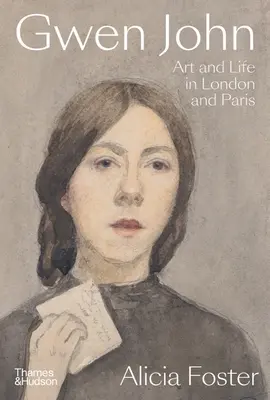 Gwen John: Umenie a život v Londýne a Paríži - Gwen John: Art and Life in London and Paris