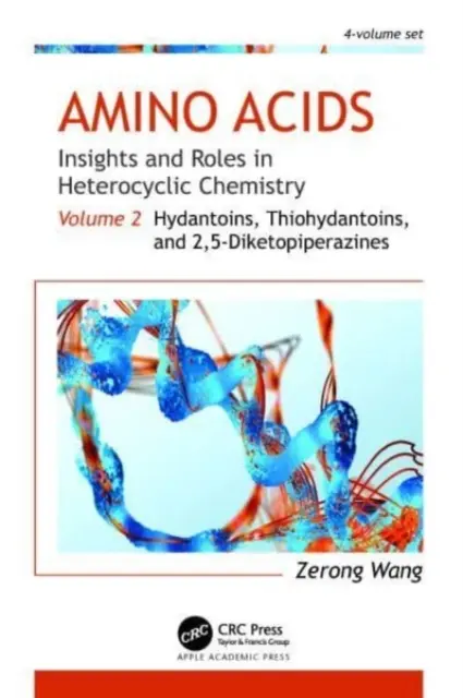 Aminokyseliny: poznatky a úlohy v heterocyklickej chémii: Diel 2: Hydantoíny, tiohydantoíny a 2,5-diketopiperazíny - Amino Acids: Insights and Roles in Heterocyclic Chemistry: Volume 2: Hydantoins, Thiohydantoins, and 2,5-Diketopiperazines