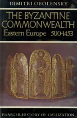 Byzantské spoločenstvo: Východná Európa, 500-1453 - The Byzantine Commonwealth: Eastern Europe, 500-1453
