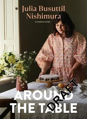 Okolo stola: Chutné jedlo na každý deň - Around the Table: Delicious Food for Every Day