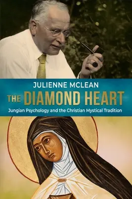 Diamantové srdce: Jungovská psychológia a kresťanská mystická tradícia - The Diamond Heart: Jungian Psychology and the Christian Mystical Tradition