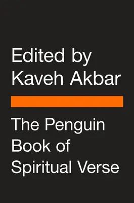 Penguin Book of Spiritual Verse: 110 básnikov o božskom - The Penguin Book of Spiritual Verse: 110 Poets on the Divine