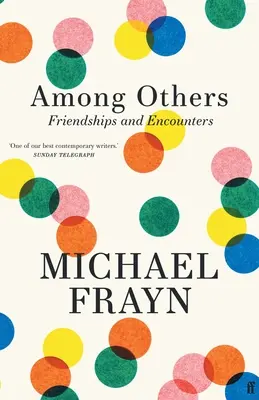 Okrem iného: Priateľstvá a stretnutia - Among Others: Friendships and Encounters