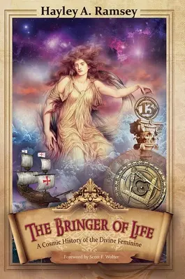 Nositeľ života: Živiteľka života: Kozmické dejiny božskej ženskosti - The Bringer of Life: A Cosmic History of the Divine Feminine