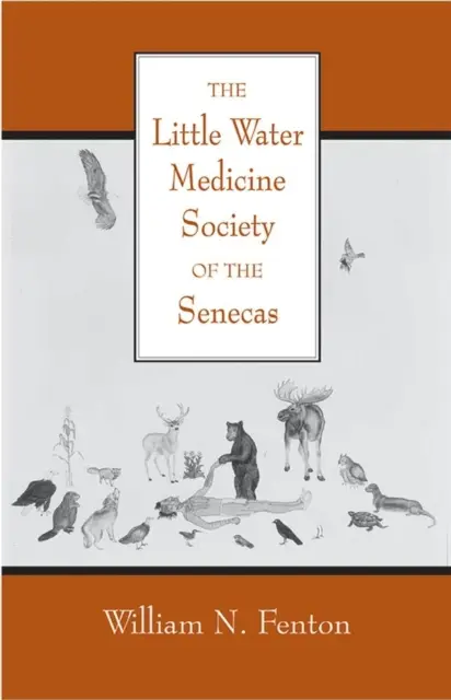 Malá vodná lekárska spoločnosť Senecov: Zväzok 242 - The Little Water Medicine Society of the Senecas: Volume 242