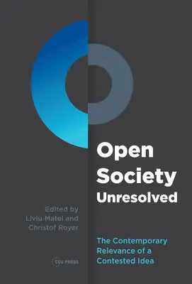 Otvorená spoločnosť nevyriešené: Súčasný význam spornej myšlienky - Open Society Unresolved: The Contemporary Relevance of a Contested Idea