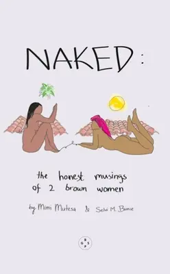 Naked: Úprimné úvahy dvoch hnedých žien - Naked: The Honest Musings of 2 Brown Women