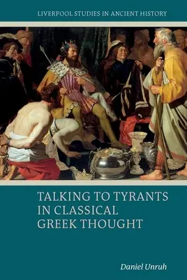 Rozhovory s tyranmi v klasickom gréckom myslení - Talking to Tyrants in Classical Greek Thought