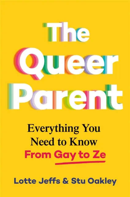 Queer Parent - Všetko, čo potrebujete vedieť od homosexuála po ze - Queer Parent - Everything You Need to Know From Gay to Ze
