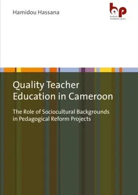 Kvalitné vzdelávanie učiteľov v Kamerune: Úloha sociokultúrneho zázemia v projektoch pedagogickej reformy - Quality Teacher Education in Cameroon: The Role of Sociocultural Backgrounds in Pedagogical Reform Projects