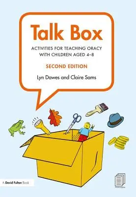 Talk Box: Aktivity na vyučovanie ústneho prejavu s deťmi vo veku 4 - 8 rokov - Talk Box: Activities for Teaching Oracy with Children Aged 4-8