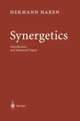 Synergetika: Úvod a pokročilé témy - Synergetics: Introduction and Advanced Topics