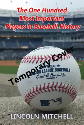 Sto najvýznamnejších hráčov v dejinách baseballu - The One Hundred Most Important Players in Baseball History