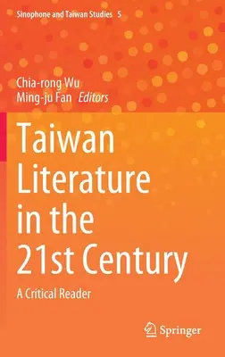 Taiwanská literatúra v 21. storočí: Kritická čítanka - Taiwan Literature in the 21st Century: A Critical Reader