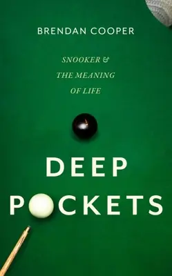 Hlboké vrecká: Snooker a zmysel života - Deep Pockets: Snooker and the Meaning of Life