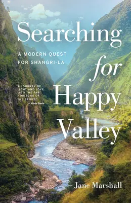 Hľadanie šťastného údolia: Moderné hľadanie Šangri-La - Searching for Happy Valley: A Modern Quest for Shangri-La