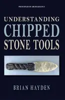 Pochopenie štiepaných kamenných nástrojov - Understanding Chipped Stone Tools