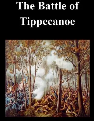 Bitka pri Tippecanoe - The Battle of Tippecanoe