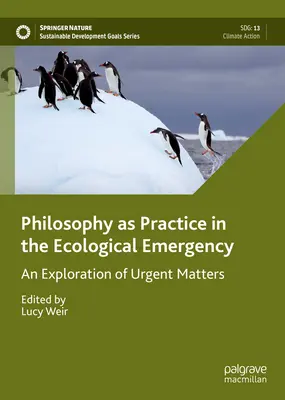 Filozofia ako prax v ekologickej núdzi: Vychádzka z ekologickej výchovy: Skúmanie naliehavých záležitostí (An Exploration of Urgent Matters) - Philosophy as Practice in the Ecological Emergency: An Exploration of Urgent Matters