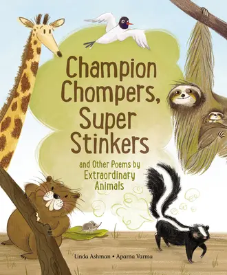 Šampióni zubáčov, super smradľavci a iné básne neobyčajných zvierat - Champion Chompers, Super Stinkers and Other Poems by Extraordinary Animals