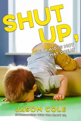 Sklapni, tvoje dieťa nie je také skvelé - Shut Up, Your Kid Is Not That Great