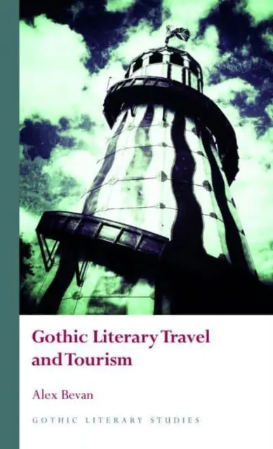 Gotické literárne cestovanie a cestovný ruch - Gothic Literary Travel and Tourism