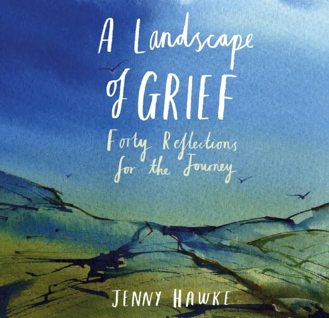 Krajina smútku - Štyridsať zamyslení na cestu - Landscape of Grief - Forty reflections for the journey