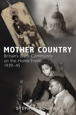Mother Country: Čierna komunita v Británii na domácom fronte v rokoch 1939 - 1945 - Mother Country: Britain's Black Community on the Home Front, 1939-45
