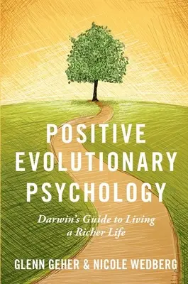 Pozitívna evolučná psychológia: Darwinov sprievodca bohatším životom - Positive Evolutionary Psychology: Darwin's Guide to Living a Richer Life