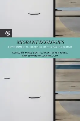 Migrantské ekológie: Environmentálne dejiny tichomorského sveta - Migrant Ecologies: Environmental Histories of the Pacific World