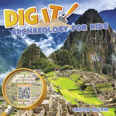Vyhrab to! Archeológia pre deti - Dig It!: Archaeology for Kids