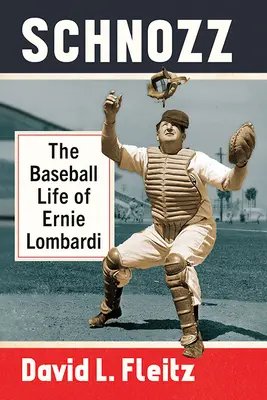 Schnozz: Bejzbalový život Ernieho Lombardiho - Schnozz: The Baseball Life of Ernie Lombardi