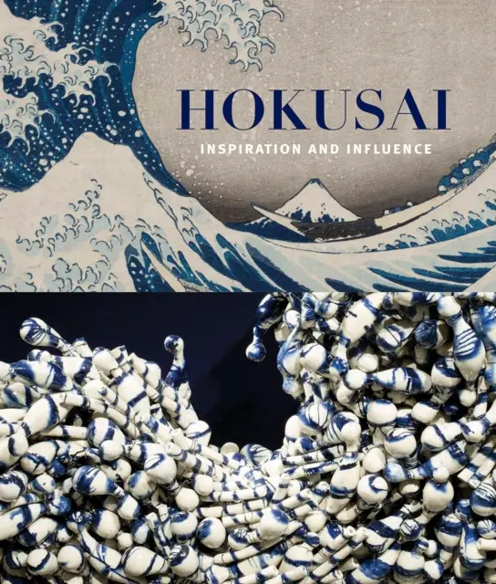Hokusai: inšpirácia a vplyv - Hokusai: Inspiration and Influence