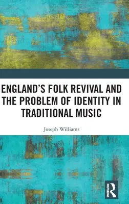 Anglické folkové obrodenie a problém identity v tradičnej hudbe - England's Folk Revival and the Problem of Identity in Traditional Music