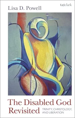 The Disabled God Revisited: Trojice, kristológia a oslobodenie - The Disabled God Revisited: Trinity, Christology, and Liberation