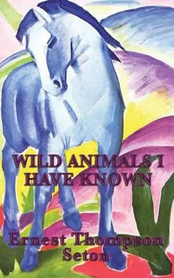 Divoké zvieratá, ktoré som poznal - Wild Animals I Have Known
