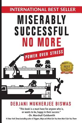 Mizerne úspešný už nie: Moc nad stresom - Miserably Successful No More: Power Over Stress