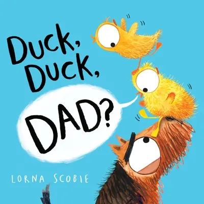Kačica, kačica, otec? - Duck, Duck, Dad?