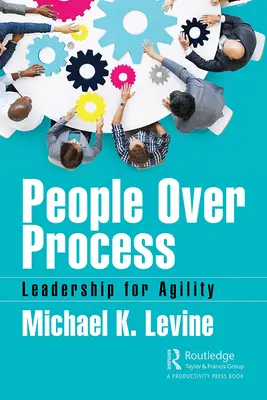 Ľudia nad procesom: Vedenie pre agilitu - People Over Process: Leadership for Agility