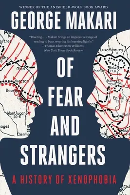 O strachu a cudzincoch: Dejiny xenofóbie - Of Fear and Strangers: A History of Xenophobia