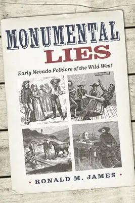 Monumentálne lži: Raný nevadský folklór Divokého západu - Monumental Lies: Early Nevada Folklore of the Wild West