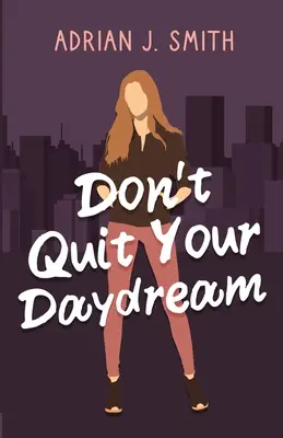 Neprestávajte snívať - Don't Quit Your Daydream