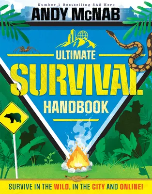 Andy McNab Konečná príručka prežitia: Prežiť v divočine, v meste aj online! - Andy McNab Ultimate Survival Handbook: Survive in the Wild, in the City and Online!