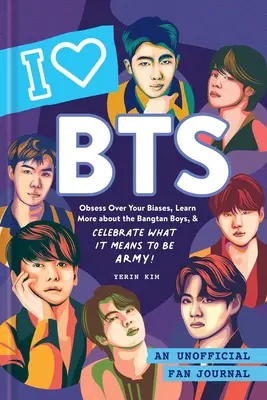 I Love Bts (Milujem Bts): Neoficiálny denník fanúšikov - I Love Bts: An Unofficial Fan Journal