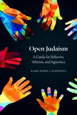 Otvorený judaizmus: Vydanie: Príručka pre veriacich, ateistov a agnostikov - Open Judaism: A Guide for Believers, Atheists, and Agnostics