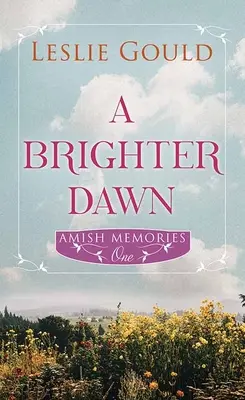 Jasnejší úsvit: Amišské spomienky - A Brighter Dawn: Amish Memories