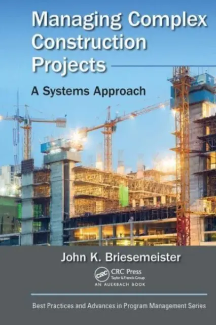 Riadenie komplexných stavebných projektov: Systémový prístup - Managing Complex Construction Projects: A Systems Approach